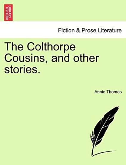 The Colthorpe Cousins, and Other Stories.