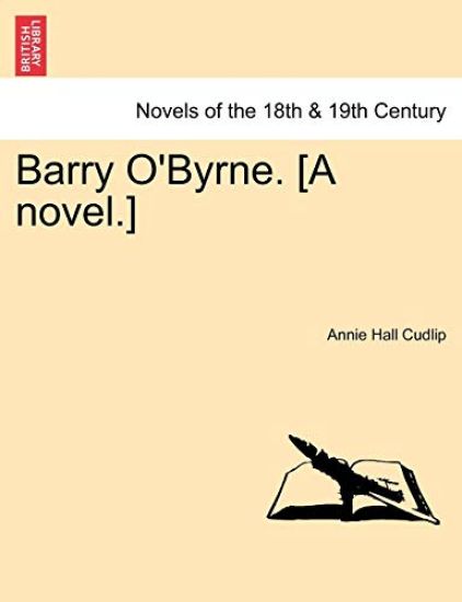 Barry O'Byrne. [A Novel.]