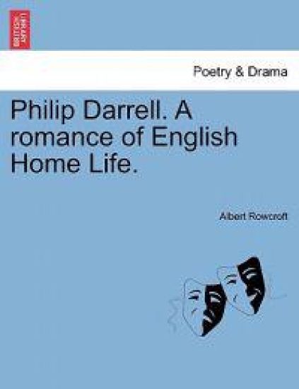 Philip Darrell. a Romance of English Home Life.