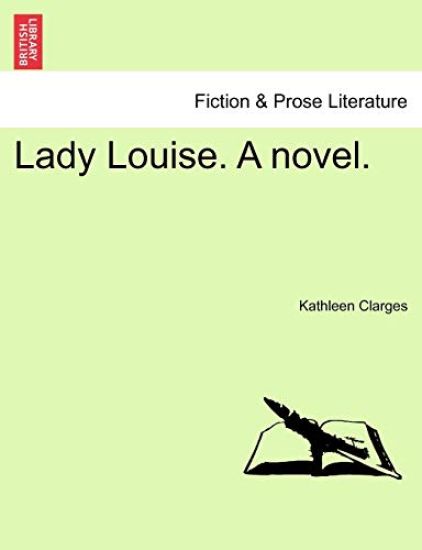 Lady Louise. a Novel.