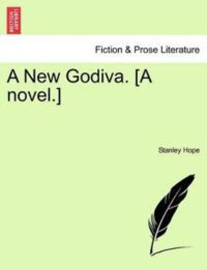 A New Godiva. [A Novel.]