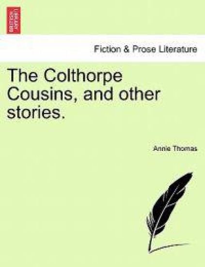 The Colthorpe Cousins, and Other Stories.