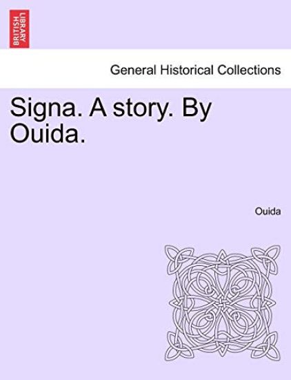 Signa. a Story. by Ouida.