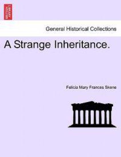A Strange Inheritance.