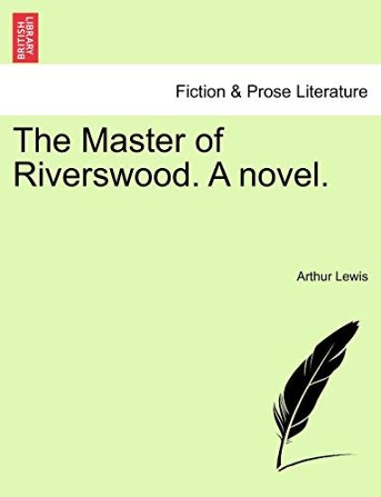 The Master of Riverswood. a Novel.