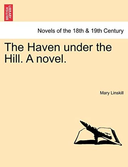 The Haven Under the Hill. a Novel. Vol. III