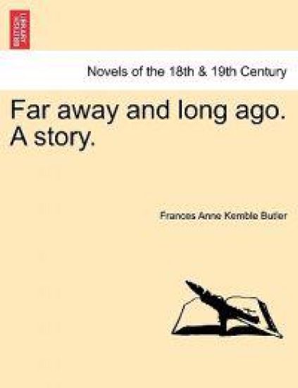 Far Away and Long Ago. a Story.