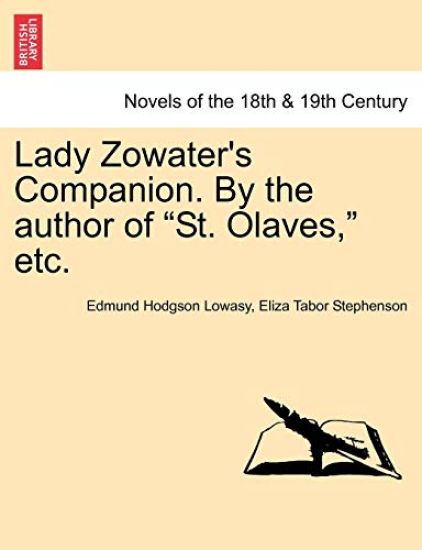 Lady Zowater's Companion. by the Author of St. Olaves, Etc.