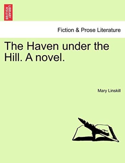 The Haven Under the Hill. a Novel.