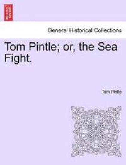 Tom Pintle; Or, the Sea Fight.