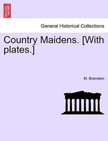 Country Maidens. [With Plates.]
