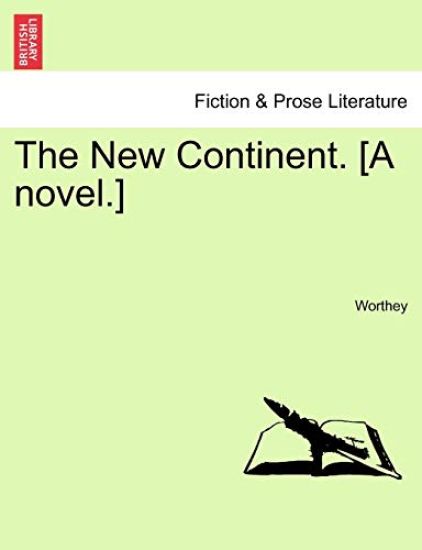 The New Continent. [A Novel.]