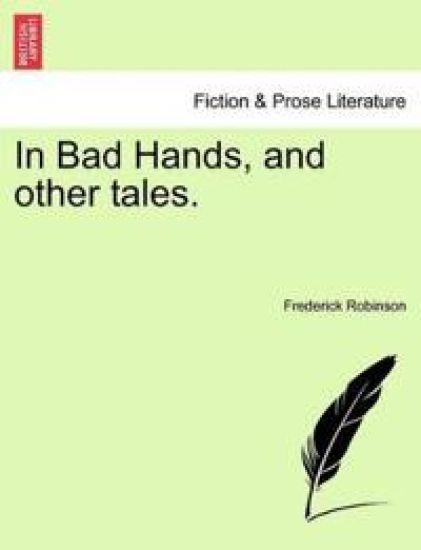 In Bad Hands, and Other Tales.