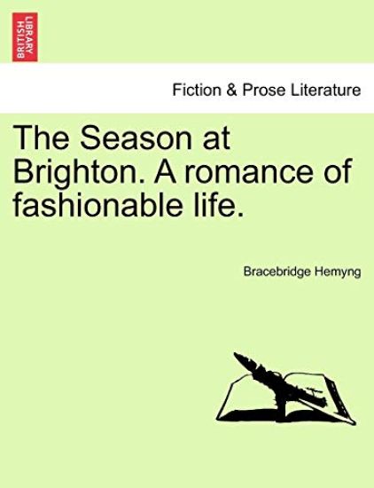The Season at Brighton. a Romance of Fashionable Life.