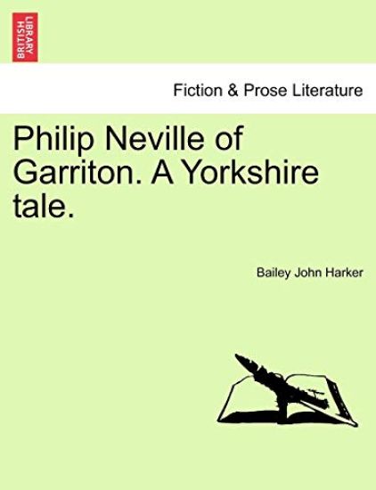 Philip Neville of Garriton. a Yorkshire Tale.