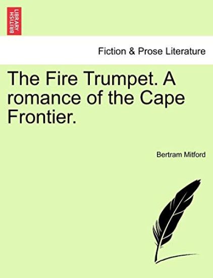 The Fire Trumpet. a Romance of the Cape Frontier.