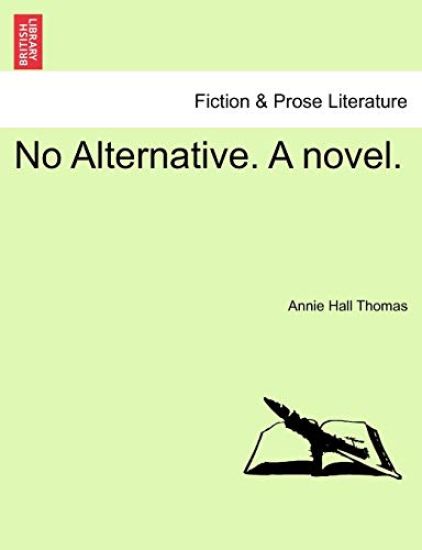 No Alternative. a Novel.