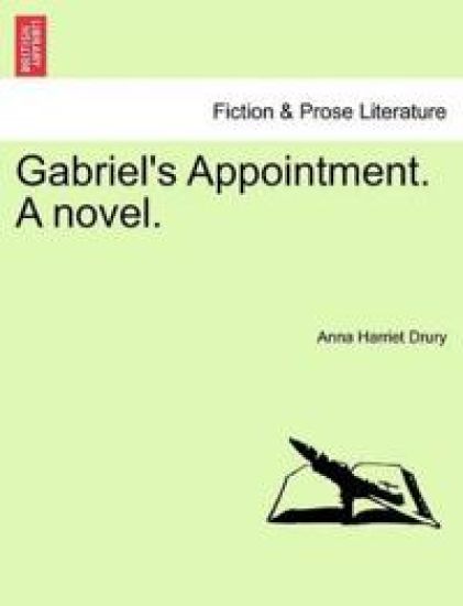 Gabriel's Appointment. a Novel.
