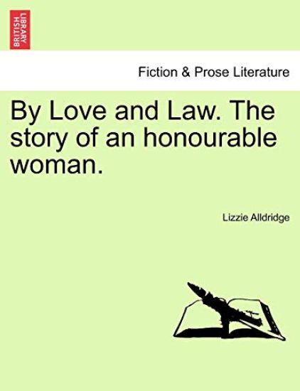 By Love and Law. the Story of an Honourable Woman. Vol. III.