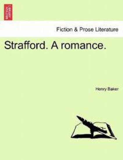 Strafford. a Romance.
