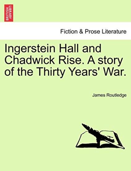 Ingerstein Hall and Chadwick Rise. a Story of the Thirty Years' War.