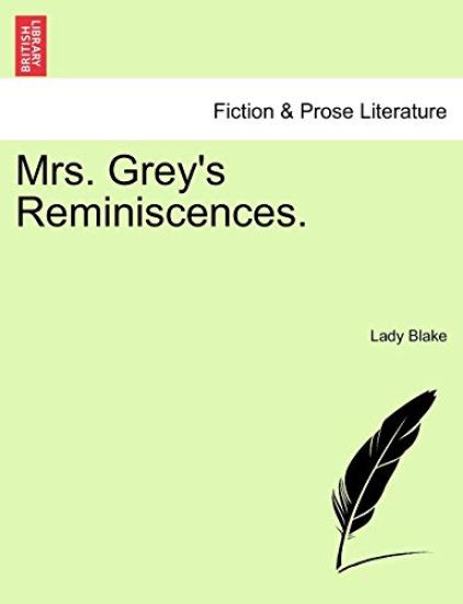 Mrs. Grey's Reminiscences.