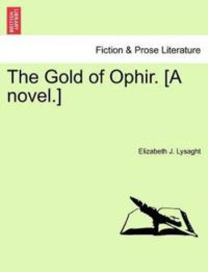 The Gold of Ophir. [A Novel.]