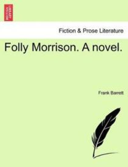 Folly Morrison. a Novel.