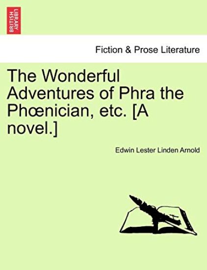 The Wonderful Adventures of Phra the PH Nician, Etc. [A Novel.]