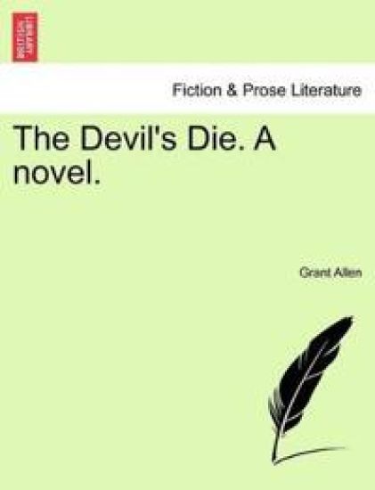 The Devil's Die. a Novel.