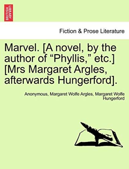 Marvel. [A novel, by the author of "Phyllis," etc.] [Mrs Margaret Argles, afterwards Hungerford].