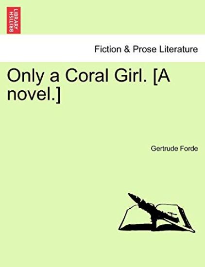 Only a Coral Girl. [A Novel.]