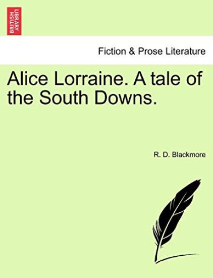 Alice Lorraine. a Tale of the South Downs.
