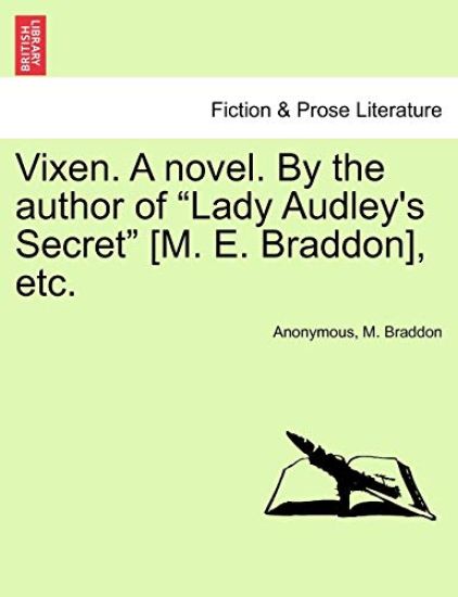 Vixen. a Novel. by the Author of "Lady Audley's Secret" [M. E. Braddon], Etc.