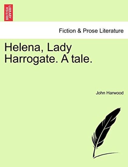 Helena, Lady Harrogate. A tale.