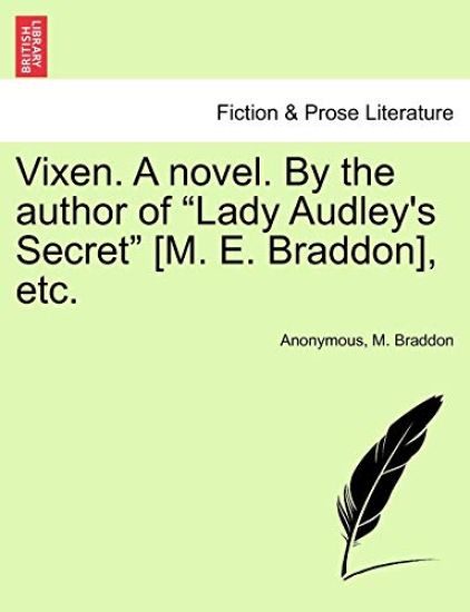 Vixen. a Novel. by the Author of Lady Audley's Secret [M. E. Braddon], Etc. Vol. II.