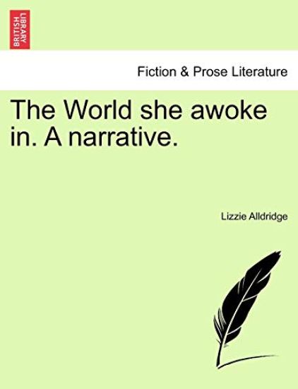 The World She Awoke In. a Narrative.