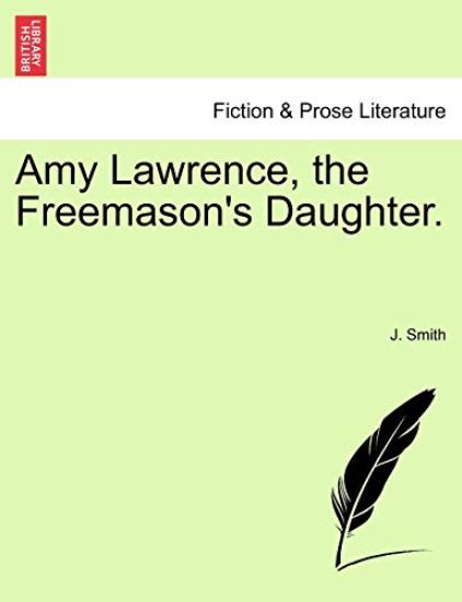 Amy Lawrence, the Freemason's Daughter.