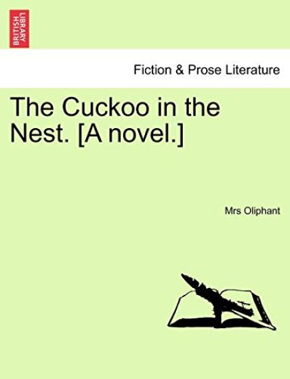 The Cuckoo in the Nest. [A Novel.]