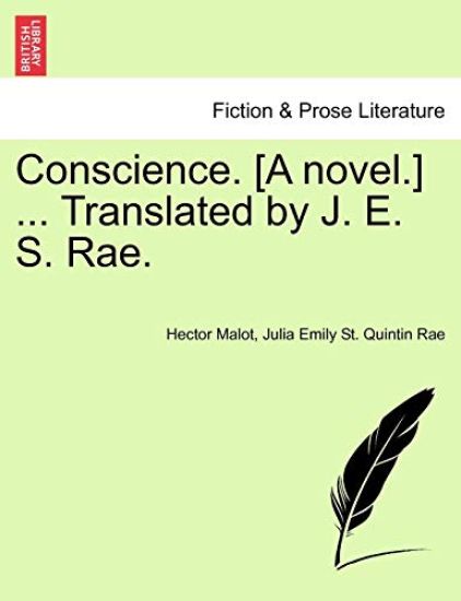 Conscience. [A Novel.] ... Translated by J. E. S. Rae.