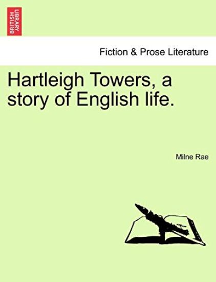 Hartleigh Towers, a Story of English Life.