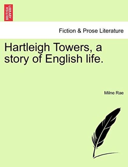 Hartleigh Towers, a Story of English Life. Vol. III