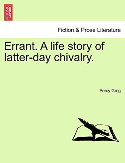 Errant. a Life Story of Latter-Day Chivalry.