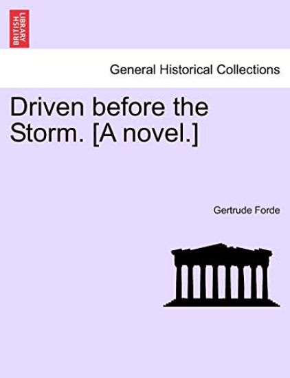 Driven Before the Storm. [A Novel.]