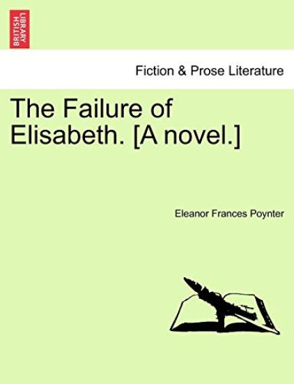The Failure of Elisabeth. [A Novel.]
