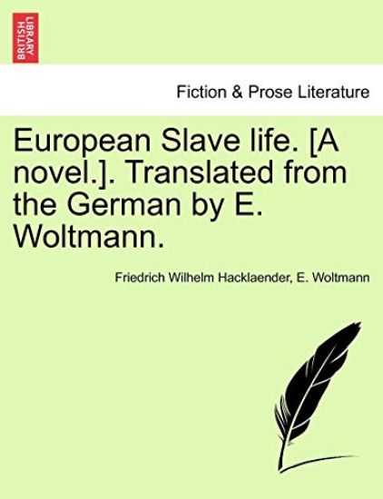 European Slave Life. [A Novel.]. Translated from the German by E. Woltmann. Vol. II.