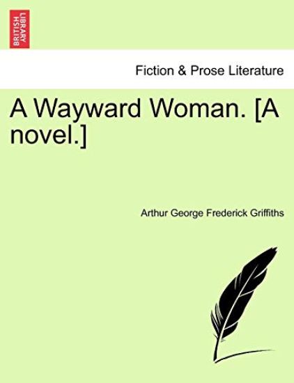 A Wayward Woman. [A Novel.]