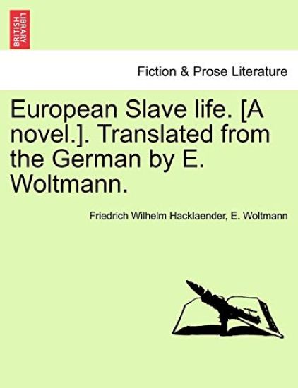 European Slave Life. [A Novel.]. Translated from the German by E. Woltmann. Vol. III.