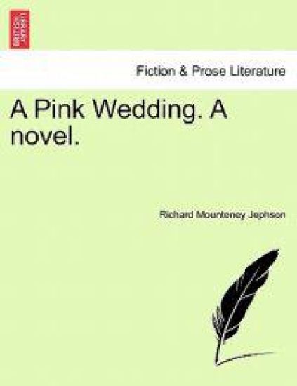 A Pink Wedding. a Novel.