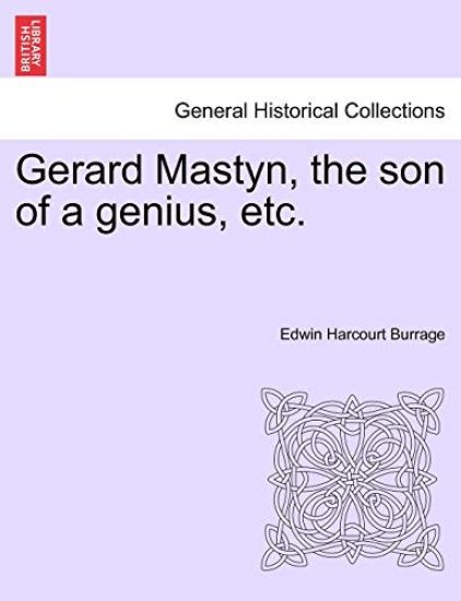 Gerard Mastyn, the Son of a Genius, Etc.